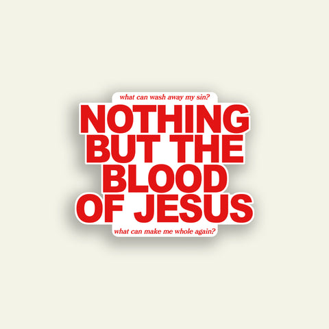 Nothing But The Blood - Sticker